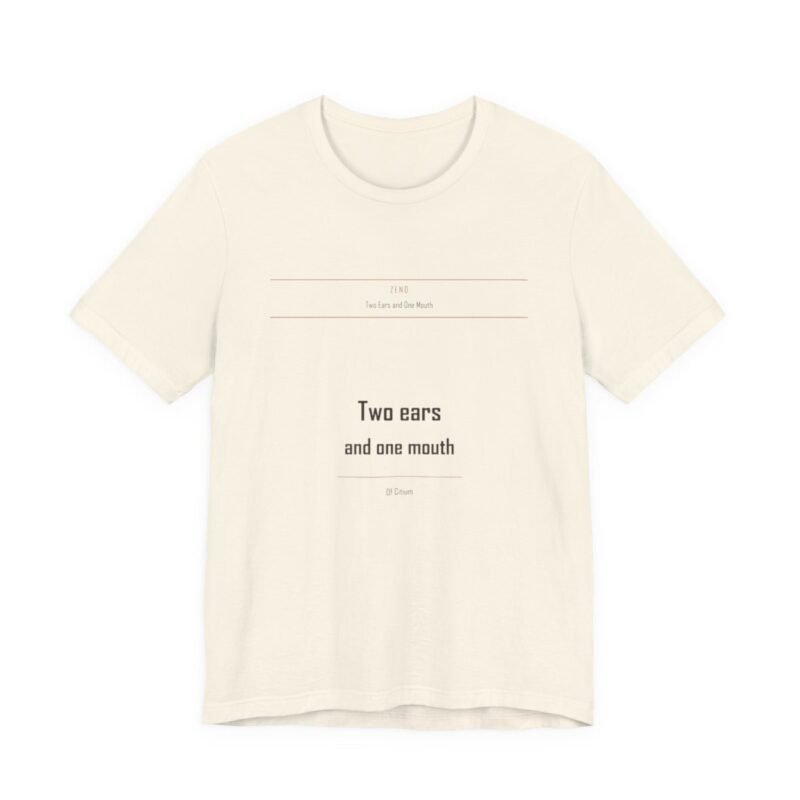 Two Ears and One Mouth Tee